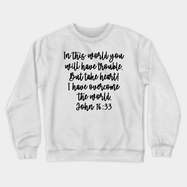 John 16:33 Crewneck Sweatshirt by colorsplash